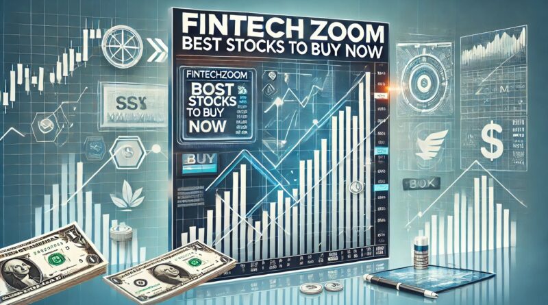 FintechZoom Best Stocks to Buy Now