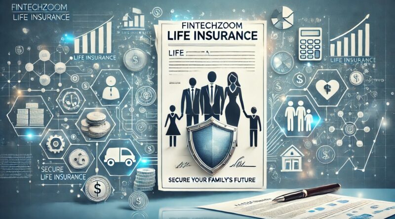 FintechZoom Life Insurance